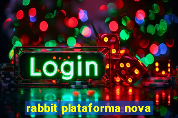 rabbit plataforma nova